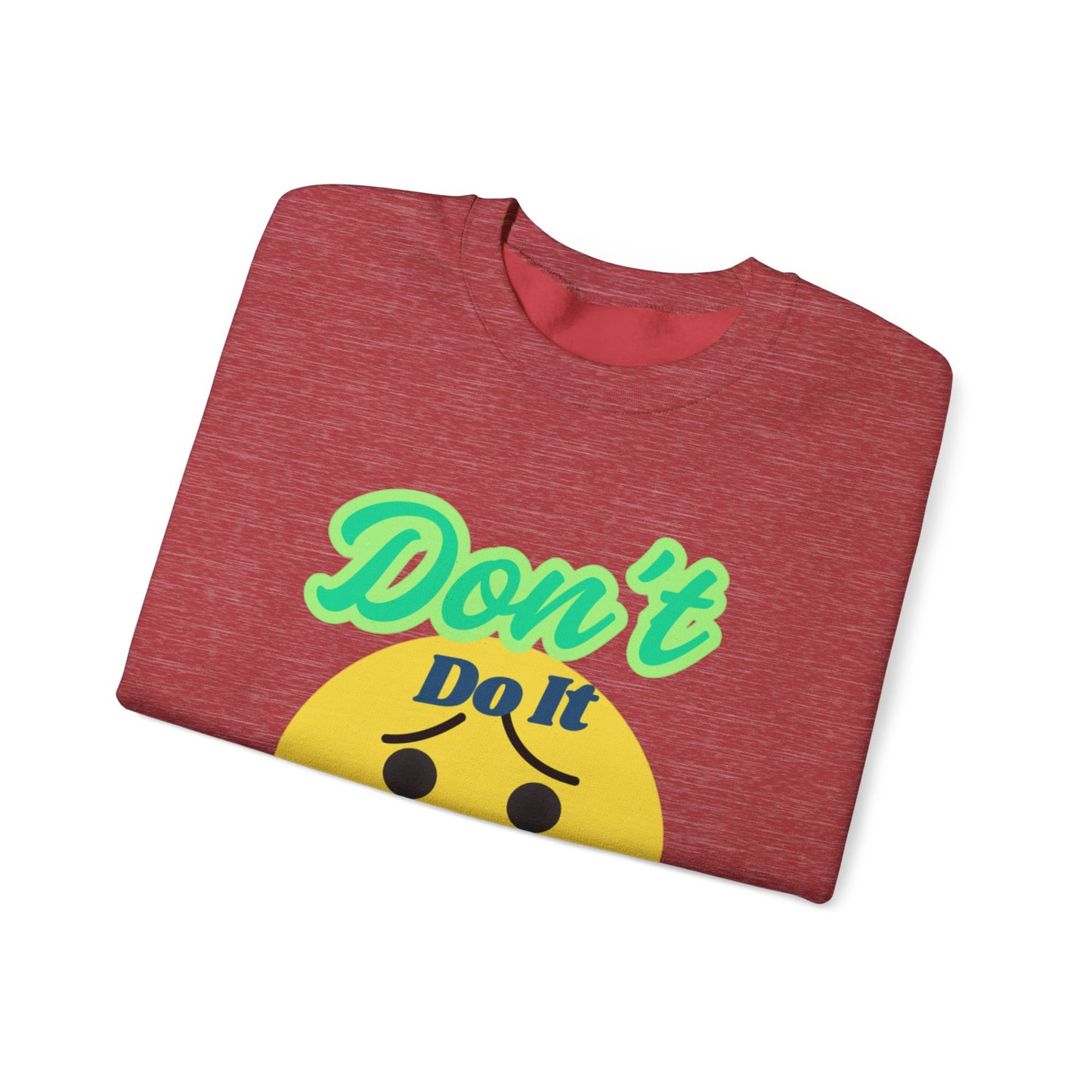 Don't Do It Crewneck Sweatshirt for Fun-Loving Souls