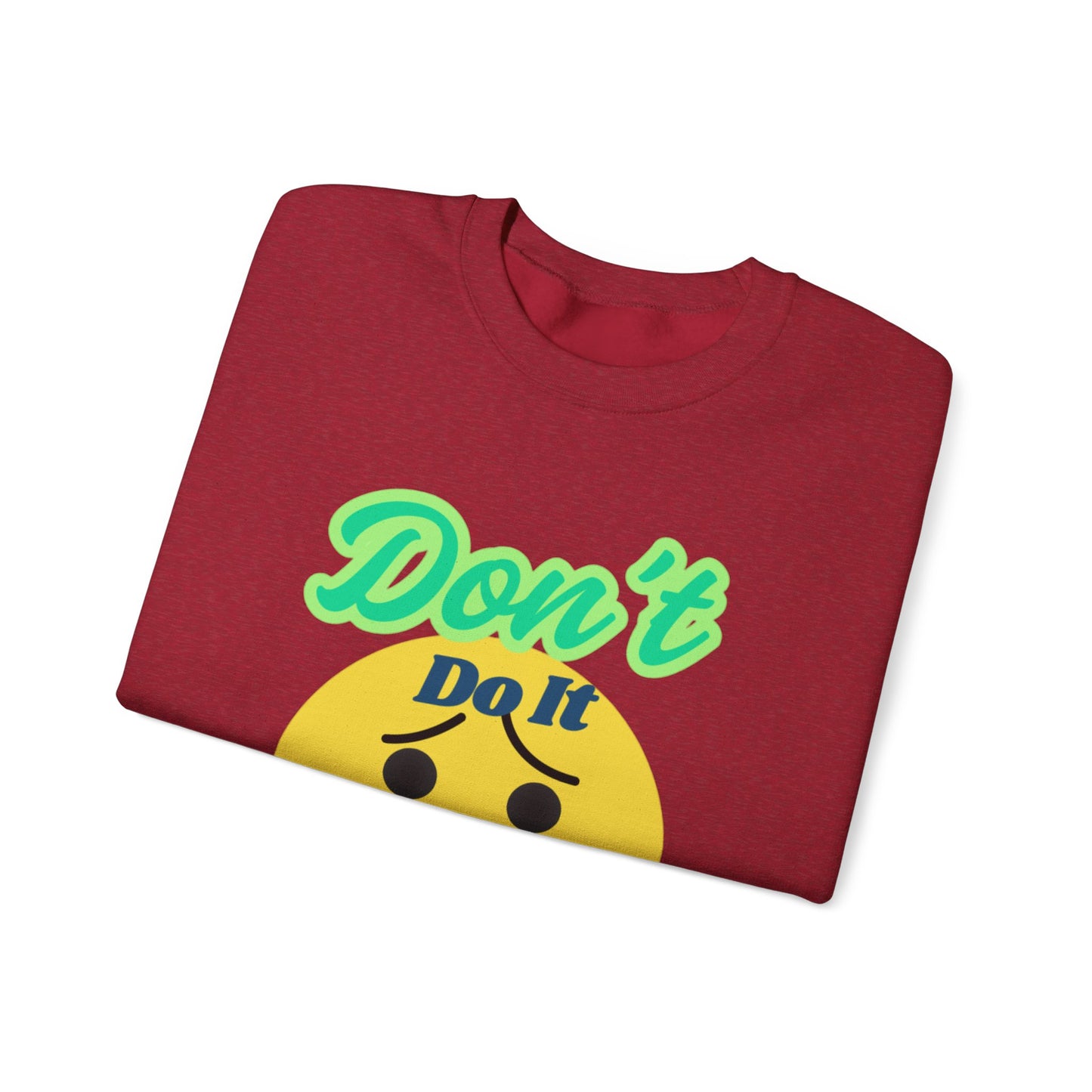 Don't Do It Crewneck Sweatshirt for Fun-Loving Souls
